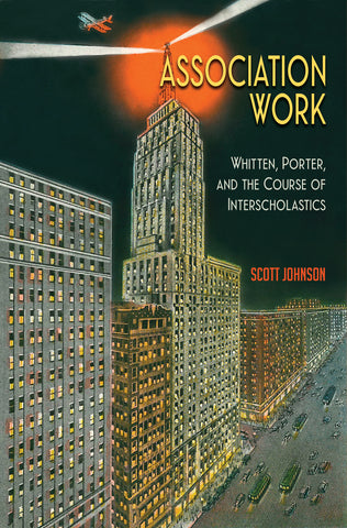 Association Work: Whitten, Porter, and the Course of Interscholastics